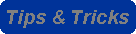 This is the Tips and Tricks page